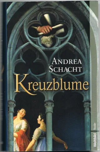 Kreuzblume : historischer Roman. [Gebundene Ausgabe] [2008] Schacht Andrea.