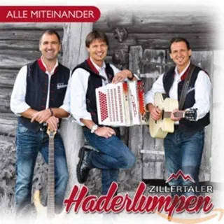 Alle Miteinander [Audio CD] Zillertaler Haderlumpen