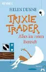 Trixie Trader - Alles im roten Bereich