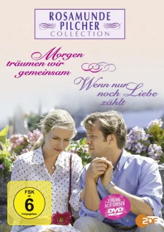 Rosamunde Pilcher: Morgen träumen wir gemeinsam / Wenn nur noch Liebe zählt [DVD] [2004]
