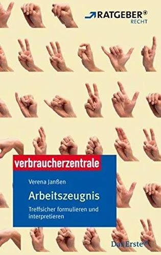 Arbeitszeugnis: Treffsicher formulieren und interpretieren