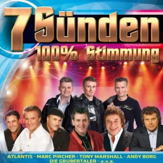 7 Sünden - 100% Stimmung mit Marc Pircher Andy Borg Tony Marshall die Grubertaler Atlantis uva.