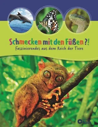 Schmecken mit den Füßen?!: Faszinierendes aus dem Reich der Tiere [Gebundene Ausgabe] [2014] Küntzel Karolin Iris Hammelmann