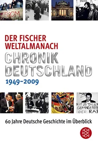 Der Fischer Weltalmanach Chronik Deutschland 1949-2009: 60 Jahre deutsche Geschichte im Überblick