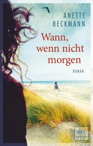 Wann wenn nicht morgen: Roman (dtv premium)