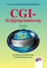 Das Einsteigerseminar CGI- Scriptprogrammierung. Der methodische und ausführliche Einstieg