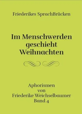 Im Menschwerden geschieht Weihnachten: Friederikes SprachBrücken Band 4