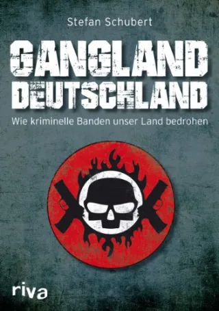 Gangland Deutschland: Wie kriminelle Banden unser Land bedrohen [Gebundene Ausgabe] [2014] Schubert Stefan
