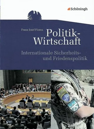 Themenhefte Politik-Wirtschaft: Internationale Sicherheits- und Friedenspolitik: Ausgabe 2011