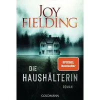 Die Haushälterin / Joy Fielding, Roman