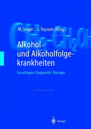 Alkohol und Alkoholfolgekrankheiten: Grundlagen - Diagnostik - Therapie