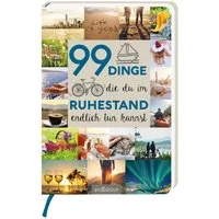 99 Dinge, die du im Ruhestand endlich tun kannst / Lea Merz