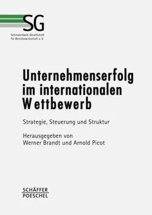 Unternehmenserfolg im internationalen Wettbewerb: Strategie Steuerung und Struktur. Dokumentation des 58. Deutschen Betriebswirtschafter-Tags (DBT) 2004