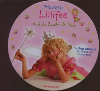 Prinzessin Lillifee und der Zauber der Rose: Ein Pop-Musical für Kinder und Erwachsene
