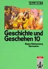 Geschichte und Geschehen Ausgabe Baden-Württemberg Bd.4 10. Schuljahr