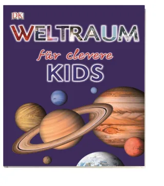 Weltraum für clevere Kids [Gebundene Ausgabe] [2011] Dorling Kindersley Verlag