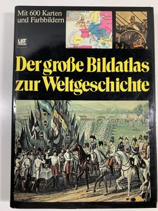 Großer Historischer Bildatlas zur Weltgeschichte. Bildatlas Universalgeschichte und Bilddokumentation