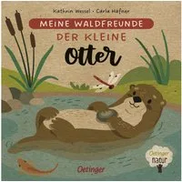 Meine Waldfreunde. Der kleine Otter / Carla Häfner