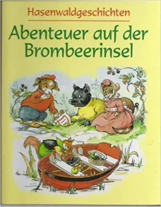Hasenwaldgeschichten. Abenteuer auf der Brombeerinsel