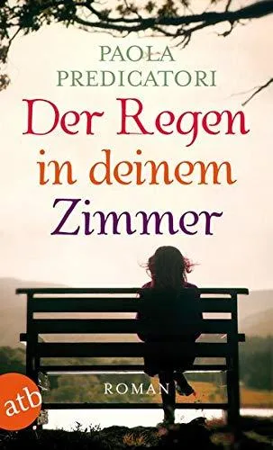 Der Regen in deinem Zimmer: Roman