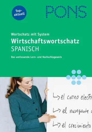 PONS Wirtschaftswortschatz mit System Spanisch: Das umfassende Lern- und Nachschlagewerk
