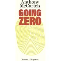 Going Zero / Anthony McCarten