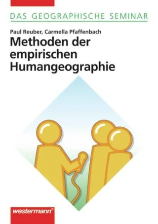 Methoden der empirischen Humangeographie: 1. Auflage 2005 (Das Geographische Seminar Band 22)