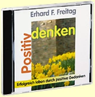 Positiv denken. CD (AV): Erfolgreich leben durch positive Gedanken