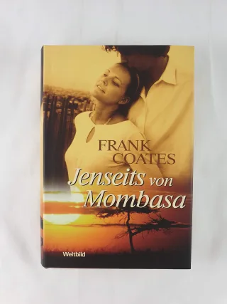 Jenseits von Mombasa: Roman
