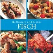 Raffiniert und lecker. Fisch