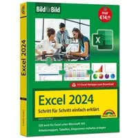Excel 2024 Bild für Bild erklärt / Ignatz Schels