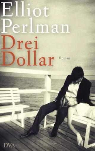 Drei Dollar: Roman [Gebundene Ausgabe] [2010] Perlman Elliot Ahrens Henning
