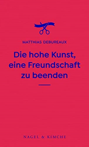 Die hohe Kunst eine Freundschaft zu beenden