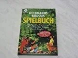 Goldmanns grosses Spielbuch. 365 Spiele Tricks und Basteltips für Eltern und Kinder.