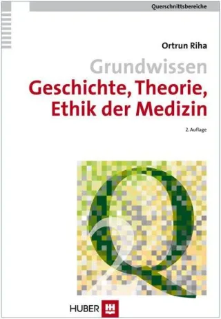 Grundwissen Geschichte Theorie Ethik der Medizin