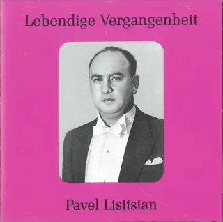 Lebendige Vergangenheit - Pavel Lisitian [Audio CD] Pavel Lisitian Various Verdi Leoncavallo Tschaik.