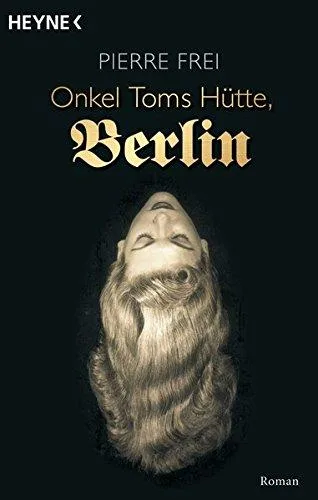 Onkel Toms Hütte Berlin [Taschenbuch] [2005] Frei Pierre