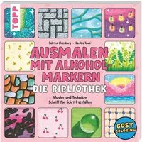 Ausmalen mit Alkoholmarkern - die Bibliothek / Sabrina Oldenburg, Sandra Tews