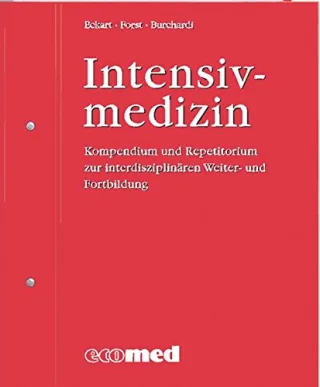 Intensivmedizin (Kompendium und Repetitorium zur interdisziplinären Weiter- und Fortbildung)