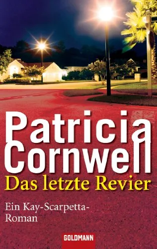 Das letzte Revier: Kay Scarpettas 11. Fall [Taschenbuch] [2004] Patricia Cornwell