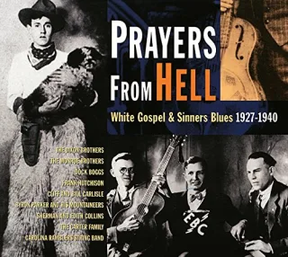Prayers from Hell-White Gospel & Sinners Blues