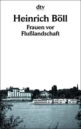 Frauen vor Flusslandschaft: Roman in Dialogen und Selbstgesprächen (dtv Literatur)
