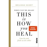 When You're Ready, This Is How You Heal / Brianna Wiest