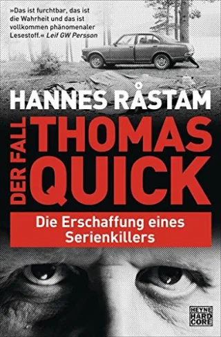 Der Fall Thomas Quick: Die Erschaffung eines Serienkillers