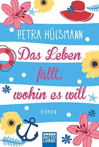 Das Leben fällt wohin es will: Roman