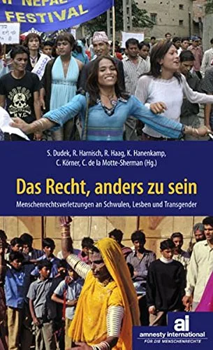 Das Recht anders zu sein: Menschenrechtsverletzungen aufgrund sexueller Orientierung