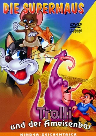 Die Supermaus/Trolli und der Ameisenbär