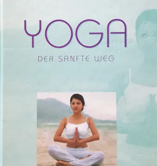 Yoga Der sanfte Weg