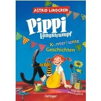 Pippi Langstrumpf. Kunterbunte Geschichten / Astrid Lindgren