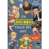 Die schlimmste Klasse der Welt (Band 1) / Juma Kliebenstein, Spritzig-freches Kinderbuch mit vielen lustigen Illustrationen für Kinder ab 10 Jahren, SPIEGEL Bestseller, SPIEGEL-Bestseller